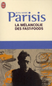 La mélancolie des fast-foods - Parisis Jean-Marc