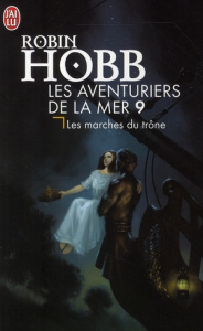 Les Aventuriers de la mer Tome 9 : Les marches du trône - Hobb Robin ; David-Marescot Véronique
