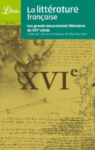 La littérature française. Le XVIe siècle - Nouailhac Irène ; Narteau Carole