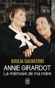 ANNIE GIRARDOT. LA MEMOIRE DE MA MERE - Salvatori Giulia ; Caradec'h Jean-Michel