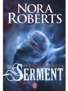 Le cycle des sept Tome 1 : Serment - Roberts Nora ; Godoc Maud