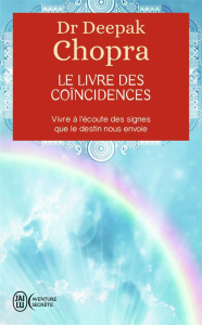 Le livre des coïncidences - Chopra Deepak ; Koralnik Nathalie