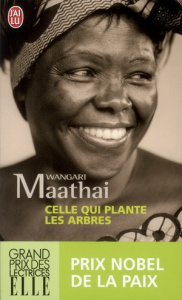 Celle qui plante les arbres - Maathai Wangari ; Taudière Isabelle D.