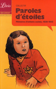Paroles d'étoiles. Mémoires d'enfants cachés, 1939-1945 - Le Tendre Serge ; Guéno Jean-Pierre