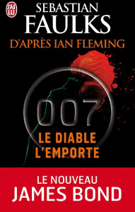 James Bond 007 : Le diable l'emporte - Faulks Sebastian ; Fleming Ian ; Ménard Pierre