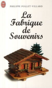 La Fabrique de Souvenirs - Pollet-Villard Philippe