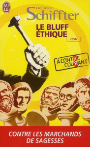 Le bluff éthique - Schiffter Frédéric