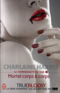 La communauté du Sud Tome 3 : Mortel corps à corps - Harris Charlaine ; Le Boucher Frédérique