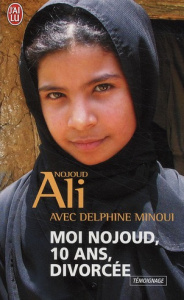 Moi Nojoud, 10 ans, divorcée - Ali Nojoud ; Minoui Delphine