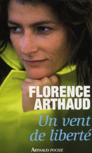 Un vent de liberté - Arthaud Florence ; Kersauson Olivier de