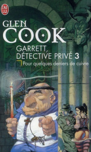 Garrett, détective privé Tome 3 : Pour quelques deniers de cuivre - Cook Glen ; Le Ruyet Jean-François