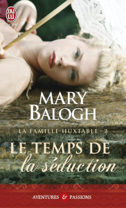 La famille des Huxtable. Tome 2, Le temps de la séduction - Balogh Mary ; Pertus Sophie