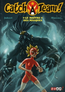 Catch a team ! Tome 2 : Le maîtres des masques - Jubert Hervé ; Moreno Marc