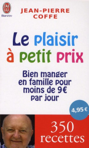 Le plaisir à petit prix. Bien manger en famille pour moins de 9 euros par jour - Coffe Jean-Pierre