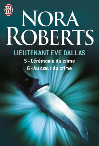 Lieutenant Eve Dallas : Tome 5, Cérémonie du crime ; Tome 6, Au coeur du crime - Roberts Nora ; Godoc Maud ; Dariot Valérie