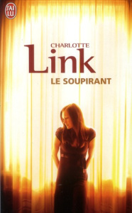 Le soupirant - Link Charlotte ; Darneau Danièle