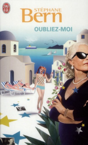Oubliez-moi - Bern Stéphane