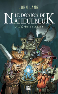 LE DONJON DE NAHEULBEUK - VOL02 - L'ORBE DE XARAZ - LANG JOHN