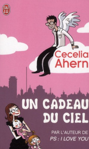 Un cadeau du ciel - Ahern Cecelia ; Chartres Cécile