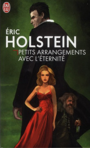 Petits arrangements avec l'éternité - Holstein Eric
