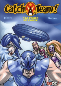 Catch a team ! Tome 5 : La prise de l'aigle - Jubert Hervé ; Moreno Marc