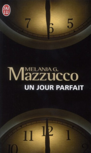 Un jour parfait - Mazzucco Melania ; Di Meo Philippe