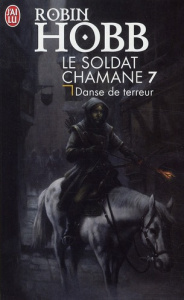 Le Soldat chamane Tome 7 : Danse de terreur - Hobb Robin