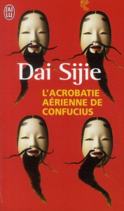 L'acrobatie aérienne de Confucius - Dai Sijie