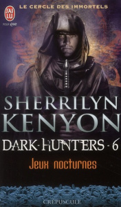 Le cercle des immortels Tome 6 : Jeux nocturnes - Kenyon Sherrilyn ; Osborne Dany