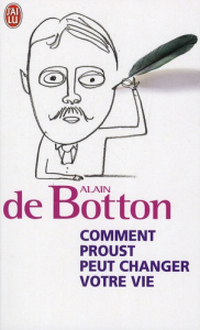 Comment Proust peut changer votre vie - Botton Alain de ; Leynaud Maryse