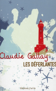 Les déferlantes - Gallay Claudie