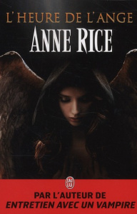 L'heure de l'ange - Rice Anne ; Loubet Pascal