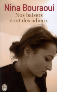 Nos baisers sont des adieux - Bouraoui Nina