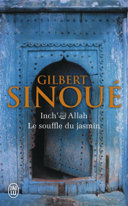 Inch' Allah Tome 1 : Le souffle du jasmin - Sinoué Gilbert