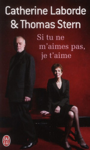 Si tu ne m'aimes pas, je t'aime - Laborde Catherine ; Stern Thomas