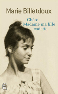 Chère Madame ma fille cadette - Billetdoux Marie