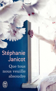 Que tous nous veuille absoudre - Janicot Stéphanie