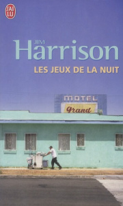 Les jeux de la nuit - Harrison Jim ; Matthieussent Brice
