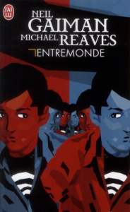 Entremonde - Gaiman Neil ; Reaves Michael ; Pagel Michel