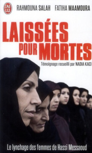 Laissées pour mortes. Le lynchage des femmes de Hassi Messaoud - Salah Rahmouna ; Maamoura Fatiha ; Kaci Nadia