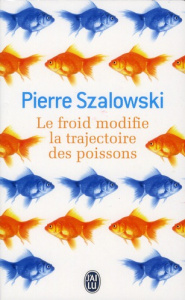 Le froid modifie la trajectoire des poissons - Szalowski Pierre