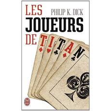 Les joueurs de Titan - Dick Philip K. ; Barrière Maxime