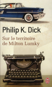 Sur le territoire de Milton Lumky - Dick Philip K. ; Philippe Isabelle-D