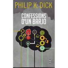 Confessions d'un barjo - Dick Philip K. ; Mège Nathalie