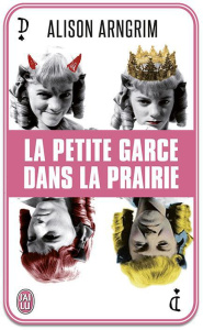 La petite garce dans la prairie - Arngrim Alison ; Rebelle Pauline