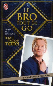 Le Bro tout de go - Stinson Barney ; Kuhn Matt ; Bararuzunza Anne