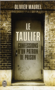 Le taulier. Confessions d'un directeur de prison - Maurel Olivier