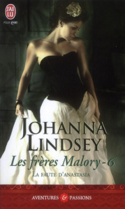 Les frères Malory Tome 6 : La faute d'Anastasia - Lindsey Johanna ; Plasait Catherine