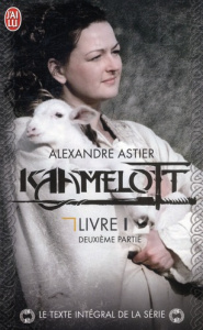 Kaamelott Tome 1 : Deuxième partie. Episodes 51 à 100 - Astier Alexandre