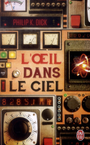 L'oeil dans le ciel - Dick Philip K. ; Klein Gérard